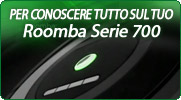 Scopri tutto sulle tecnologie Roomba Serie 700
